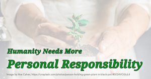 We Need More Personal Responsibility